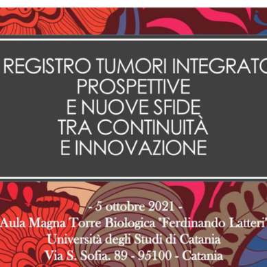 “IL REGISTRO TUMORI INTEGRATO: PROSPETTIVE E NUOVE SFIDE TRA CONTINUITÀ E INNOVAZIONE”: CONGRESSO A CATANIA IL 5 OTTOBRE